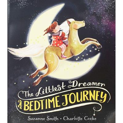 The Littlest Dreamer A Bedtime Journey