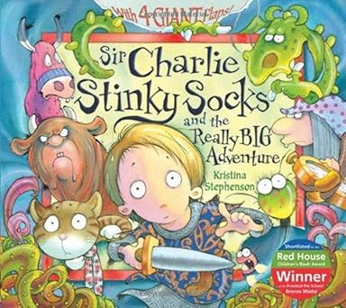Sir Charlie Stinky Socks and the Really Big Adventure
