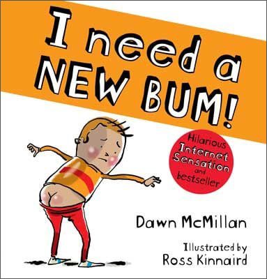 I Need a New Bum!