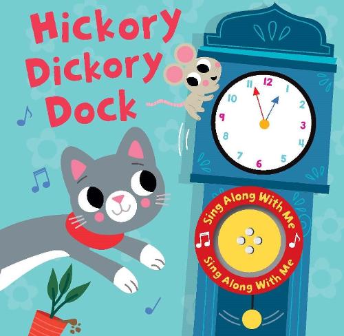 Hickory Dickory Dock - Sing Along With Me Sound (Board book)