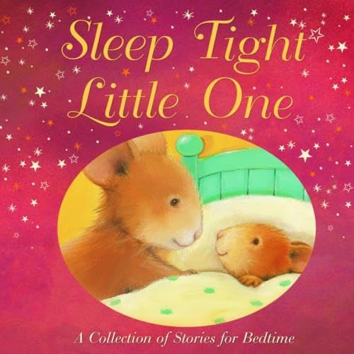Sleep Tight, Little One: A Collection of Stories for Bedtime - Hardcover