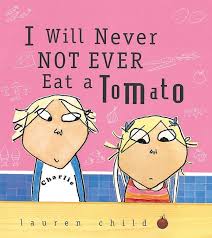 Charlie and Lola: I Will Not Ever Never Eat A Tomato (Hardcover)