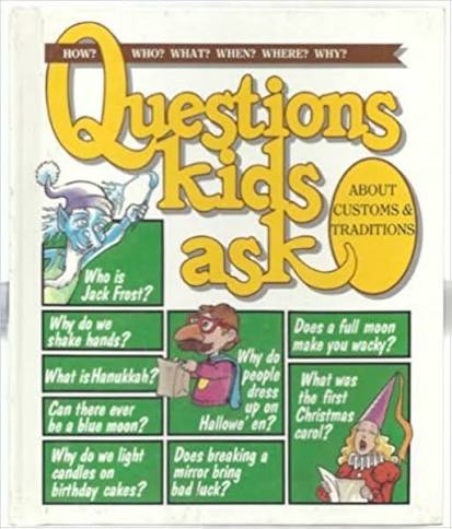 Questions Kids Ask About Customs & Traditions