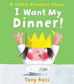 Little Princess: I Want My Dinner! (1 line on each page)