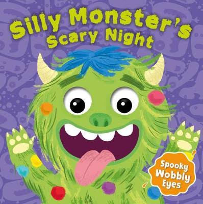 Silly Monster's Scary Night Wobbly Eyes Book (Board book)