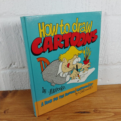 How to Draw Cartoons: A Book for the Budding Cartoonist by a Cartoonist Hardcover