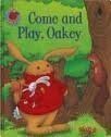 Come and Play, Oakey