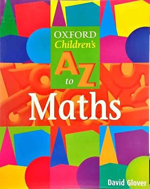 The Oxford Children's A To Z to Mathematics