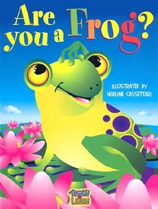 Are You a Frog? (Touch and Learn)