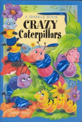 Crazy Caterpillars (A Sparkle Book) Board book