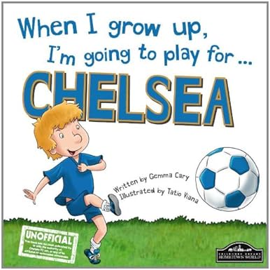 When I Grow Up, I'm Going to Play for ... Chelsea