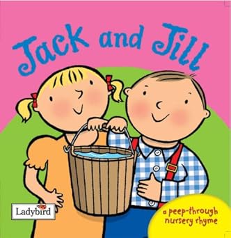 Jack and Jill (A Peep-Through Nursery Rhyme) Board book