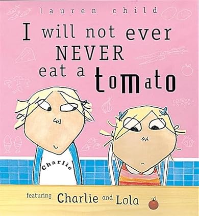 Will Not Ever Never Eat a Tomato