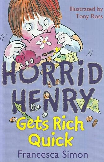 Horrid Henry gets rich quick, Francesca Simon