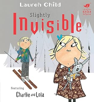 Charlie and Lola: Slightly Invisible (Hardcover)