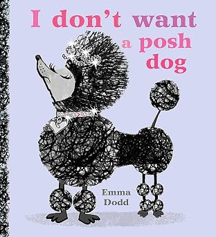 I Don't Want a Posh Dog