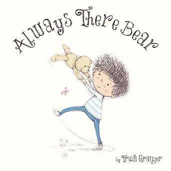 Always There Bear (1 line on each page)