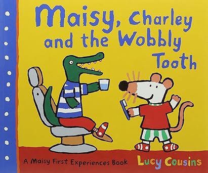 Maisy Charley and the Wobbly Tooth