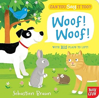 Can You Say It Too? Woof! Woof! Board book