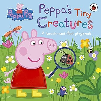 Peppa's Tiny Creatures: A touch-and-feel playbook