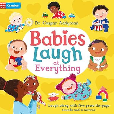 Babies Laugh at Everything ( sound book )