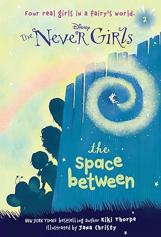 The Space Between (Disney: The Never Girls)