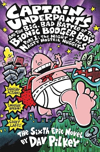 Captain Underpants The Big, Bad Battle of the Bionic Booger Boy Night of the Nasty Nostril Nuggets