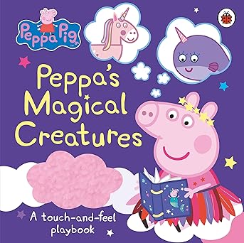 Peppa’s Magical Creatures: A touch-and-feel playbook