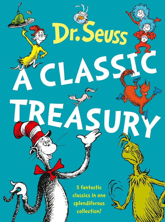 Dr. Seuss: A Classic Treasury (hardcover) [5 fantastic classics in one splendiferous collection]