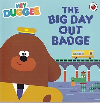 Hey Duggee: THE BIG DAY OUT BADGE