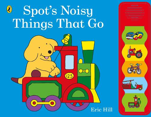 Spot's Noisy Things That Go (Board book)