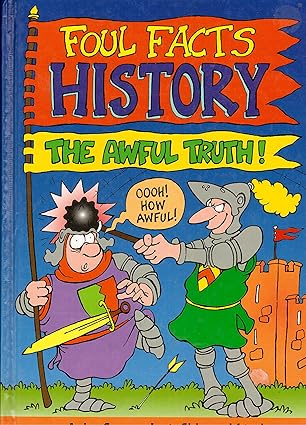 History: The Awful Truth! (Foul Facts) Hardcover