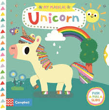 My Magical Unicorn Board book ( PUSH PULL SLIDE)