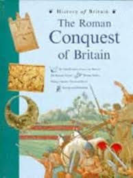 The Roman Conquest of Britain