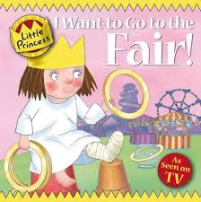 Little Princess: I Want To Go To The Fair!