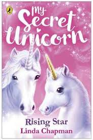 My Secret Unicorn: Rising Star (Puffin Books)