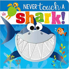 Never Touch a Shark (Touch and Feel) Board Book
