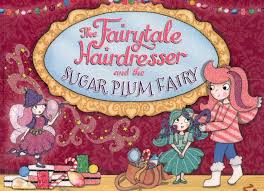 The Fairytale Hairdresser and the Sugar Plum Fairy