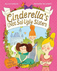 Cinderella's (Not So) Ugly Sisters: The TRUE Fairytale!