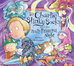 Sir Charlie Stinky Socks and the Really Frightful Night