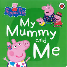Peppa Pig: My Mummy & Me Boardbook