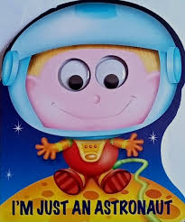 I'm an Astronaut Board book
