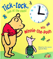 Tick-tock, Look at the Clock!: With Winnie-the-Pooh