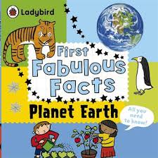 Planet Earth: Ladybird First Fabulous Facts