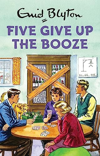 Five Give Up the Booze (Enid Blyton )