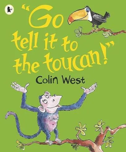 "Go Tell It to the Toucan"