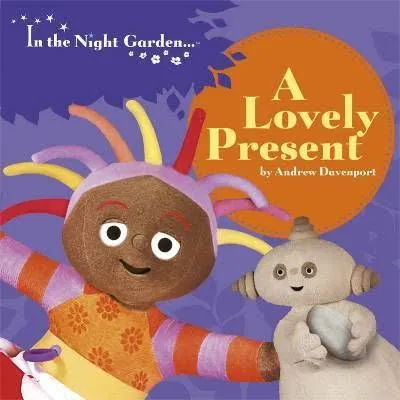 A Lovely Present - In The Night Garden