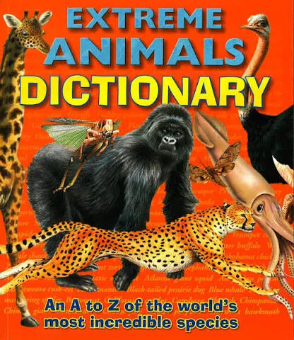 A to Z Dictionary of Extreme Animals