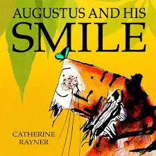 Augustus and his Smile by Catherine Rayner