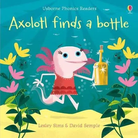 Axolotl finds a bottle - Phonics Readers